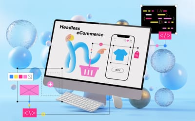 Ηeadless eCommerce: Τι είναι και ποια τα οφέλη του για ένα eshop;